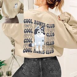 bluey cool aunts club shirt, bluey aunts gift, cool aunts shirts, family bluey, family t-shirt, bluey shirt
