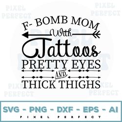 f bomb mom with tattoos svg