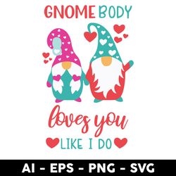 gnome body loves you like i do svg, gnomes svg, love svg, png dxf eps file - digital file