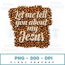 let me tell you about my jesus png