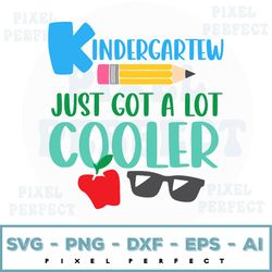 kids kindergarten just got cooler funny first day of school svg