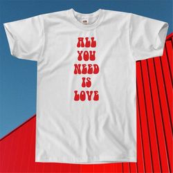 all you need is love t-shirt || unisex / mens xs s m l xl