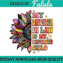 my daughter in law is my favorite child groovy mother's day png, my daughter in law sunflower png, mothers day png