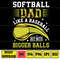Softball Dad Like A Baseball Dad But With Bigger Balls Png, Softball Dad Png, Father's Day Png, Gift For Dad, Softball Dad Sublimation Files.jpg
