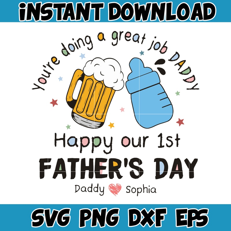 Personalized Happy Our 1st Father's Day Svg, You'er Doing A Great Job Daddy Svg, First Father's Day Onesie With Beer, Gift From Baby Svg.jpg