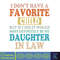 I Don't Have A Favorite Child But If I Did It Would Most Definitely Be My Daughter In Law Svg, Funny Mother's Day, Daughter In Law Svg.jpg
