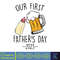 Personalized Our First Father's Day 2023 Png, 1St Father's Day Png, Dad Life Png, New Father 2023, First Dad Gift Png, Gift For Dad Png.jpg
