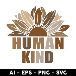 human kind svg, sunflower svg, png dxf eps digitla file - digital file