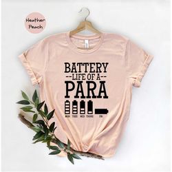 Battery Life of a Para T-shirt, Teacher Aide Shirt, Paraprofessional Teacher Tee, Funny Teacher Apparel, Teacher Gift, P