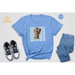 black lives matter shirt, black history t-shirt, equality shirt, civil rights, blm tee, black lives matter gift, social