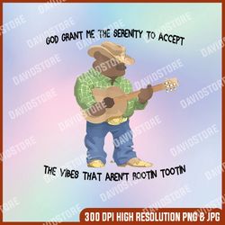 god grant me the serenity to accept png, the vibes that aren't rootin png, png high quality, png, digital download
