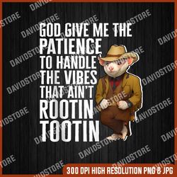 god grant me the serenity to accept png, the vibes that aren't rootin png, png high quality, png, digital download