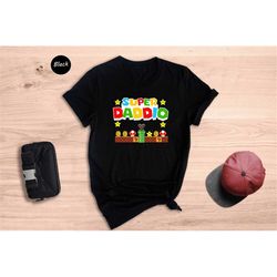 super daddio game shirt, mario family t-shirt, dad game shirt, gift for dad, super dad shirt, super mario dad shirt