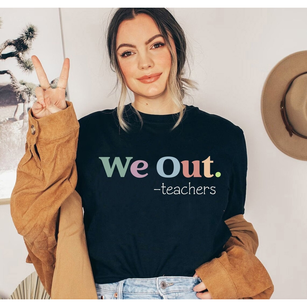 We Out Teachers Shirt, End of School Year Shirt, End of the Year Shirt, Last Day of School Shirt, Bruh We Out Shirt