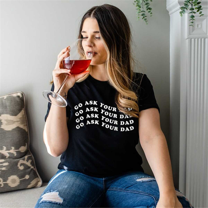 MR-1652023163836-go-ask-your-dad-mom-shirt-mothers-day-shirt-homebody-shirt-image-1.jpg