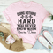 Doing Nothing Is Hard Tee