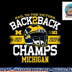 michigan wolverines big ten champs 2022 hail navy  png, sublimation copy