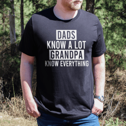 Dads Know A Lot Grandpa Know Everything Tee