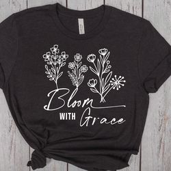 bloom with grace svg, flower svg, wildflowers svg