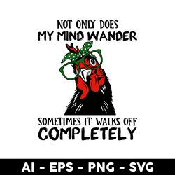 chicken not only does my mind svg, chicken svg, mother's day svg - digital file