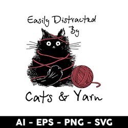Cat And Yarn Svg, Easily Distracted By Cats & Yarn Svg, Black Cat Svg, Cat Svg, Cartoon Svg - Digital File