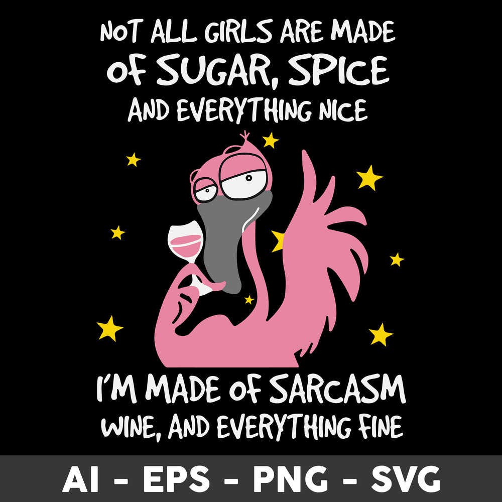 Clintonfrazier-copy-6-Flamingo-Not-All-Girls-Are-Made-Of-Sugar-Spice-And-Everything-Nice.jpeg