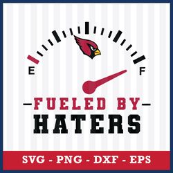 Fueled By Haters  Arizona Cardinals Svg, Arizona Cardinals Svg, Arizona Cardinals Cricut Svg, NFL Svg, Png Dxf Eps File