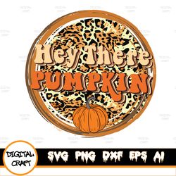 hey there pumpkin svg, retro fall svg designs downloads, halloween, thanksgiving file, leopard autumn svg clipart files