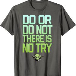 star wars do or do not there is no try yoda t-shirt c2