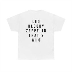 t-shirt - led bloody zeppelin thats who (backprint)