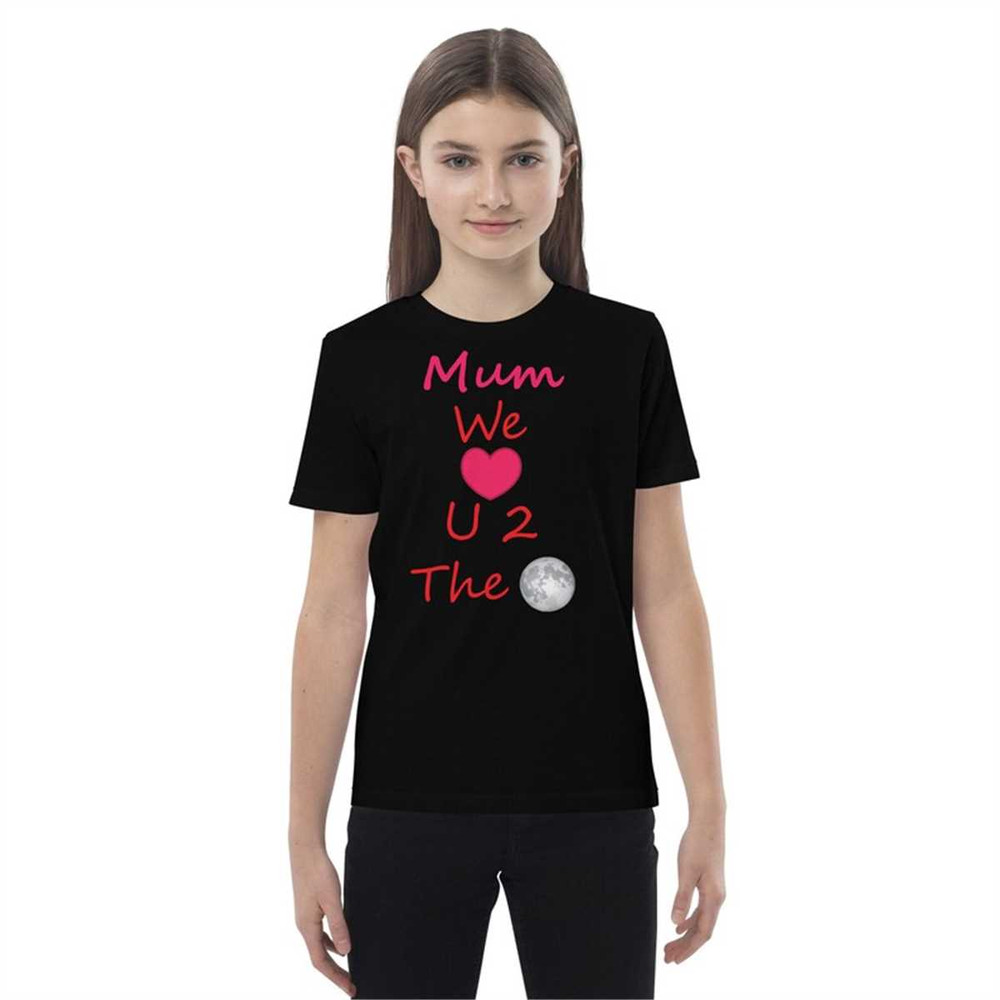 MR-1752023114337-mum-we-love-u-2-the-moon-and-back-organic-cotton-kids-t-shirt.jpg