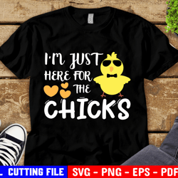 boys easter svg, i am just here for the chicks svg, chicks dig me svg, funny easter chicks svg, kids svg file for cricut