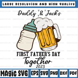 personalized our first father's day together svg, daddy and baby svg, milk and beer cheer matching, fathers day