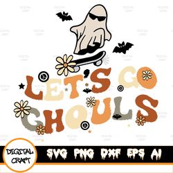 halloween svg, let's go ghouls svg, halloween sublimation design, retro halloween svg, fall svg, spooky svg, ghosvg, pum