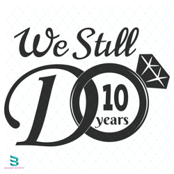 we still do 10 years svg, trending svg, 10th wedding anniversary svg