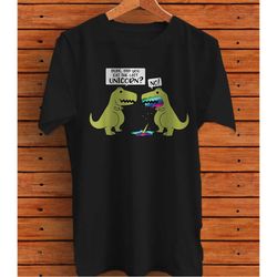 did you eat the last unicorn dinosaur graphic t-shirt
