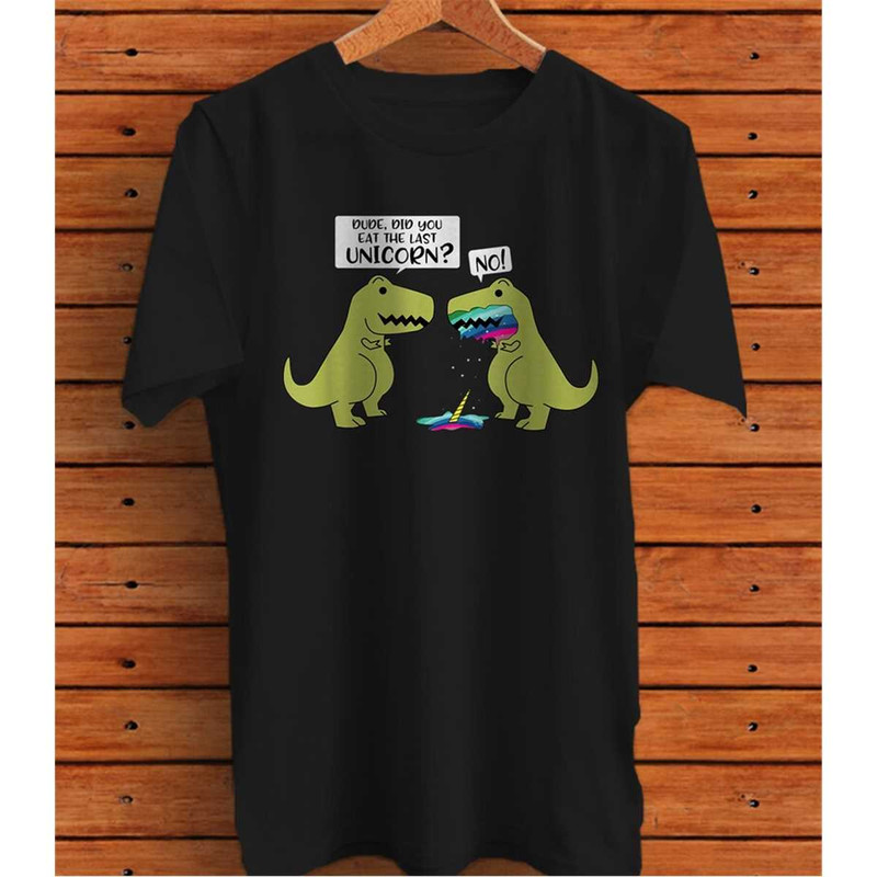 MR-1752023162629-did-you-eat-the-last-unicorn-dinosaur-graphic-t-shirt-image-1.jpg