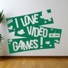 I Love Video Games, Gamer Sticker, Video Game, Computer Game, Game Play, Wall Sticker Vinyl Decal Mural Art Decor