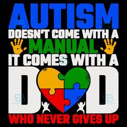 autism doesnt come with a manual it comes with a dad svg, fathers day svg, autism dad svg, puzzle heart