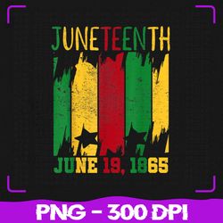 juneteenth june 19th 1865 png, juneteenth freedom day png, juneteenth png, sublimation, png files, sublimation png, png