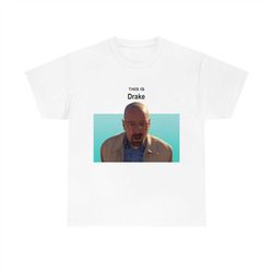this is drake heisenberg funny meme t-shirt