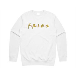 fries friends jumper sweater sweatshirt friends funny fast food gift 90's retro rachel ross monica phoebe