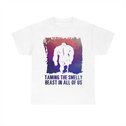 bigfoot taming the smelly beast in all of us t-shirt