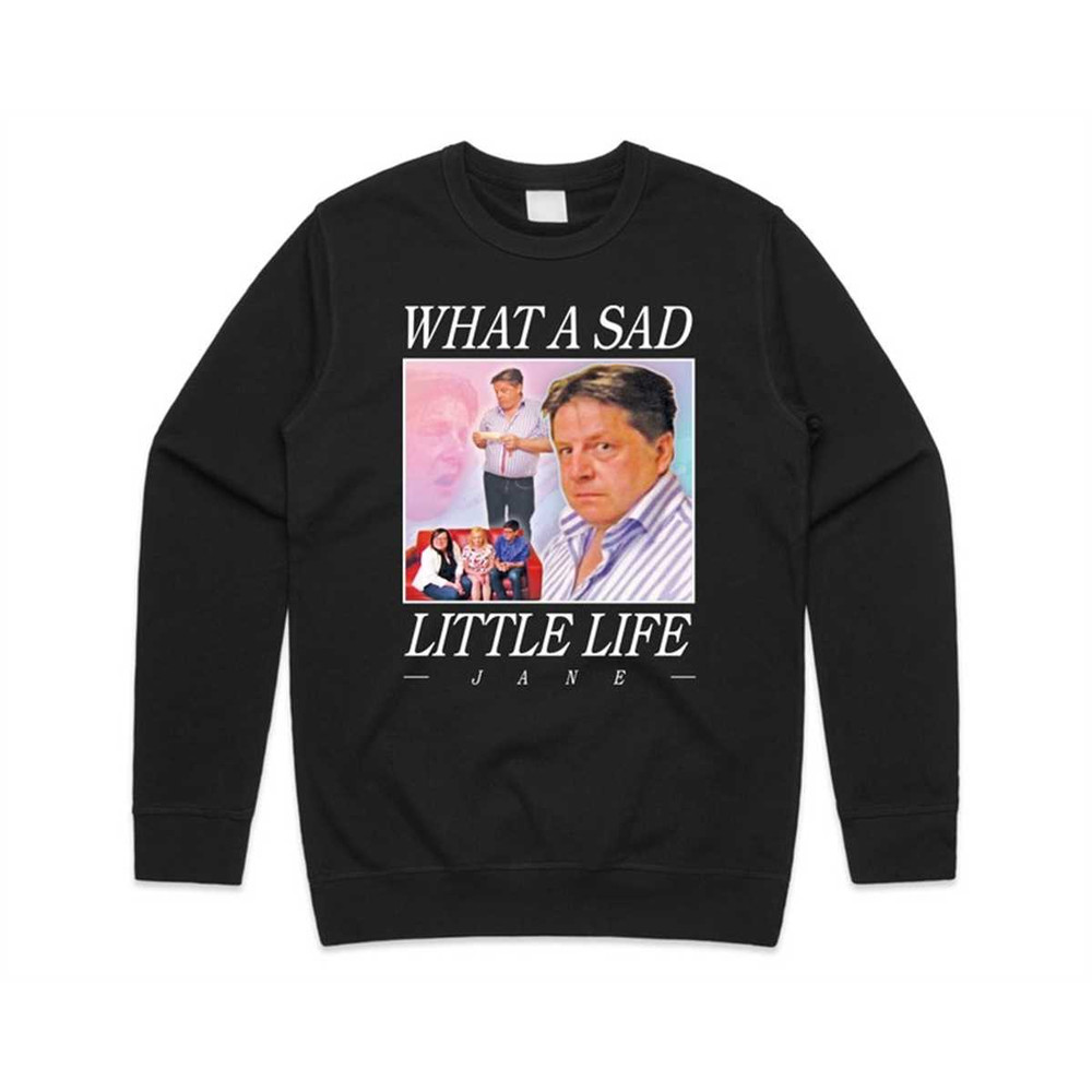 MR-1852023101215-what-a-sad-little-life-jane-jumper-sweater-sweatshirt-funny-black.jpg