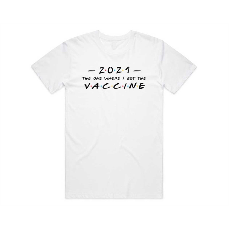 MR-1852023102017-2021-the-one-where-i-got-the-vaccine-t-shirt-tee-top-friends-white.jpg
