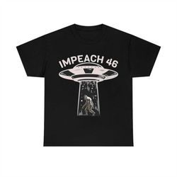 impeach 46 trump 2024- alien bigfoot ufo abduction t-shirt
