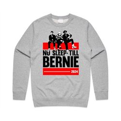 no sleep till bernie sanders 2024 jumper sweater sweatshirt funny sitting mittens meme brooklyn usa vote for bernie