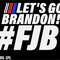 FJB Let's Go Brandon 1.jpg