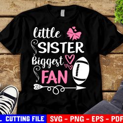 football sister svg, little sister biggest fan, football svg, girl football shirt svg, cheer sister svg files