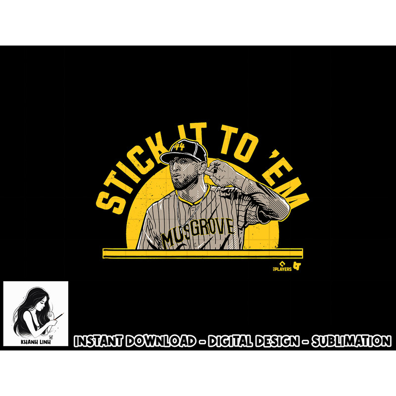 Joe Musgrove - Stick It To Em - San Diego Baseball png, sublimation.jpg